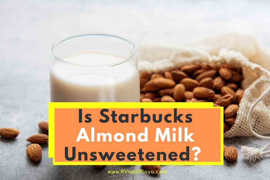 Is Starbucks Almond Milk Unsweetened