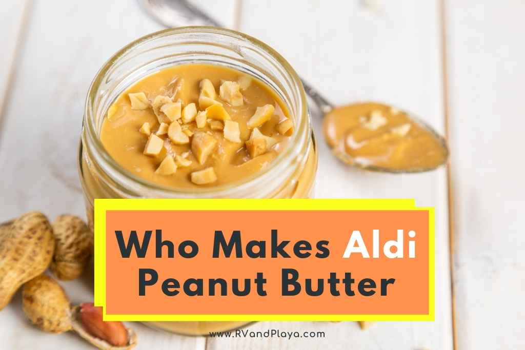Who Makes Aldi Peanut Butter