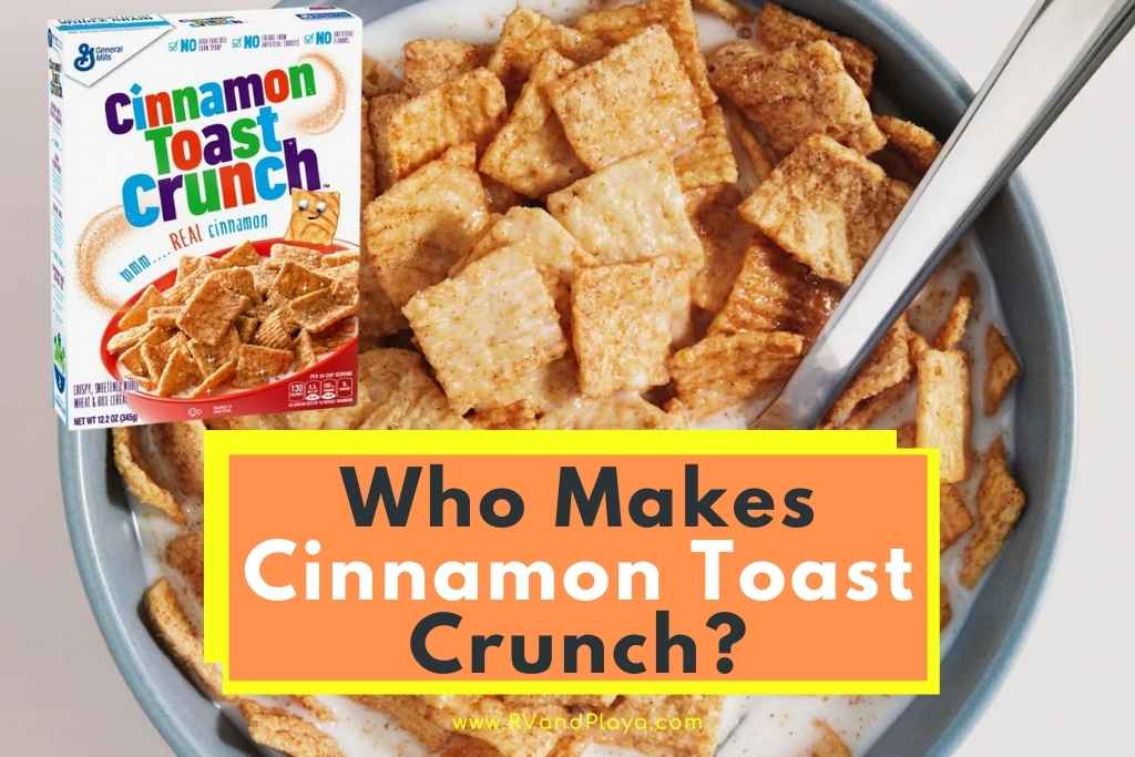 Who Makes Cinnamon Toast Crunch