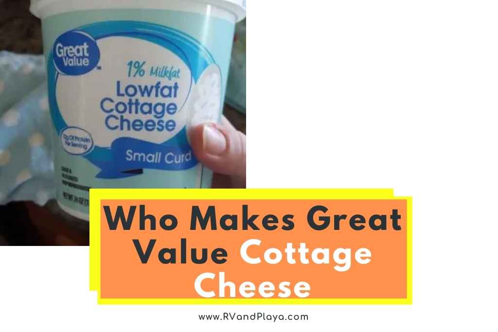 Who Makes Great Value Cottage Cheese