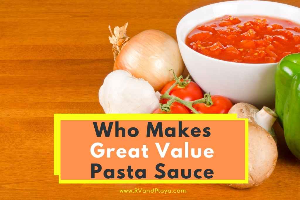 Who Makes Great Value Pasta Sauce