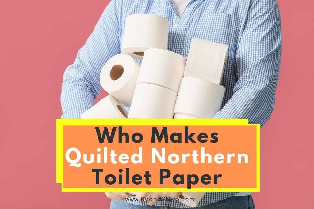 Who Makes Quilted Northern Toilet Paper