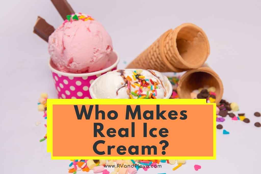 Who Makes Real Ice Cream