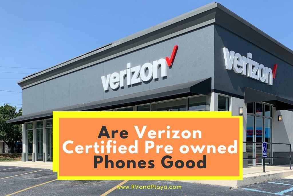 are verizon certified pre owned phones good