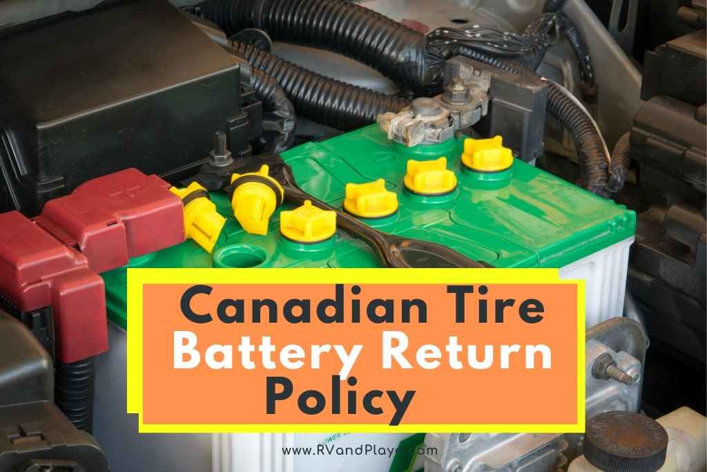 Canadian Tire Battery Return Policy
