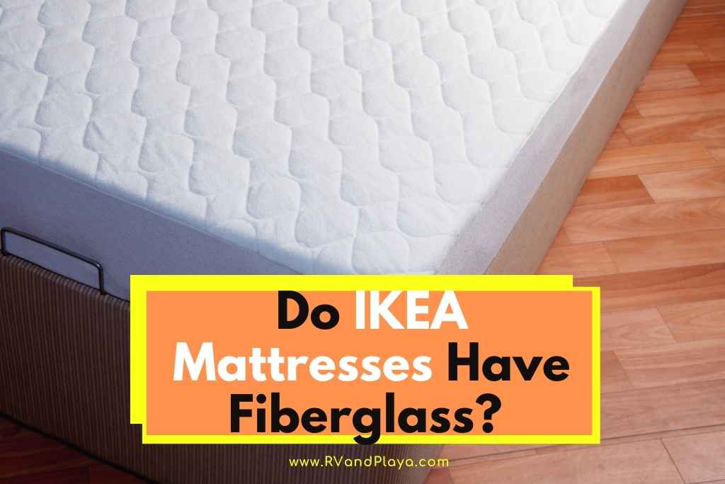 Do Ikea Mattresses Have Fiberglass