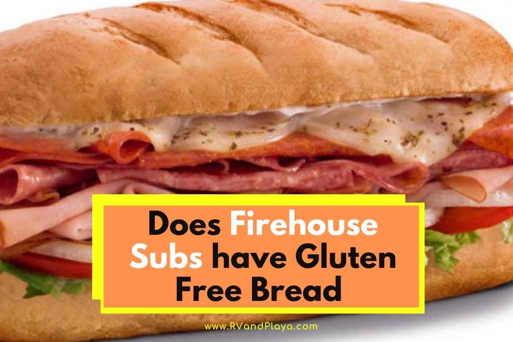 Does Firehouse Subs have Gluten Free Bread