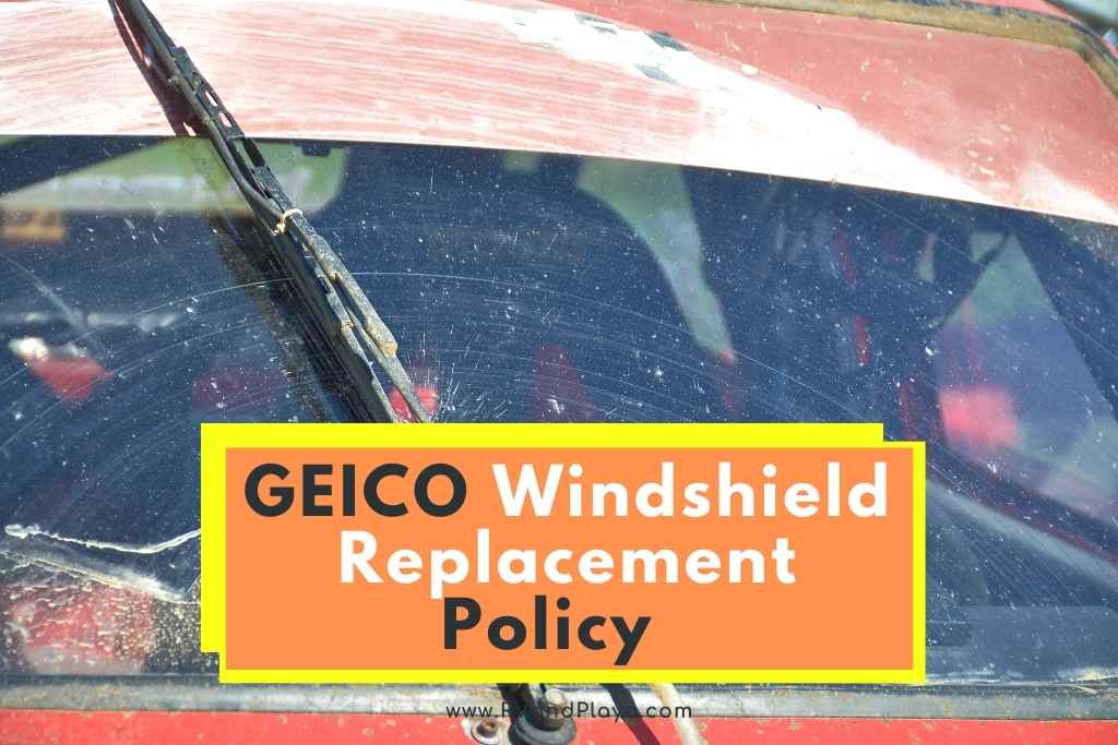 GEICO Windshield Replacement Policy