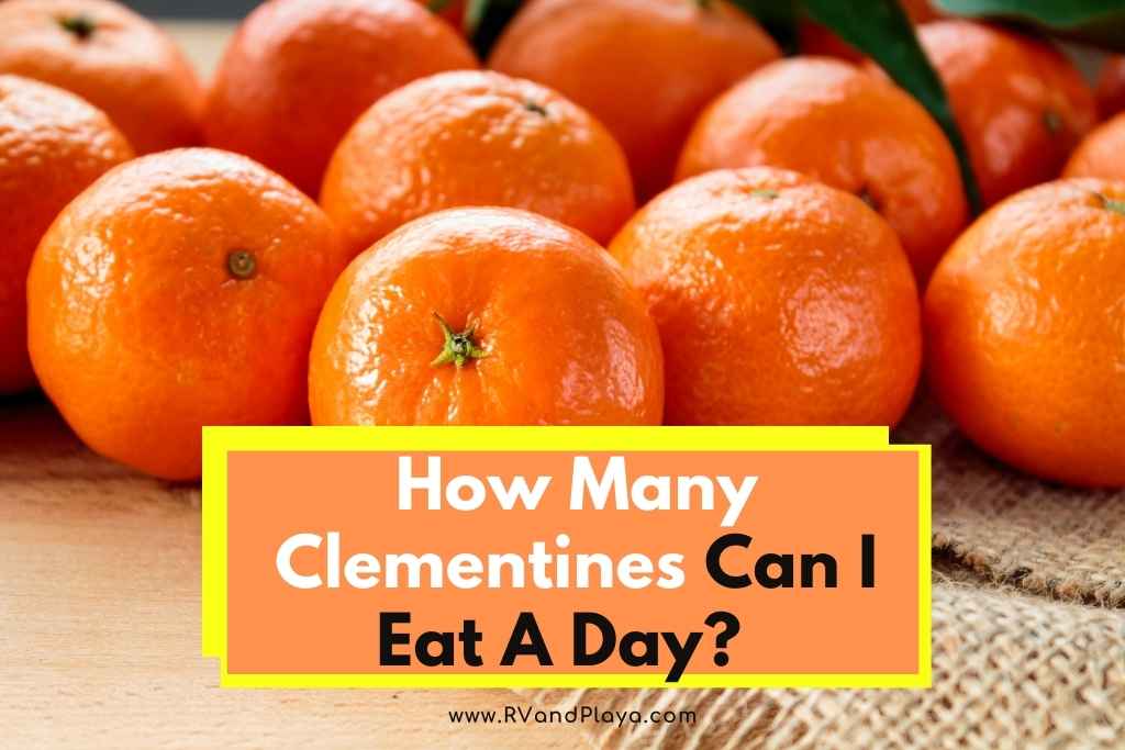 How Many Clementines Can I Eat A Day