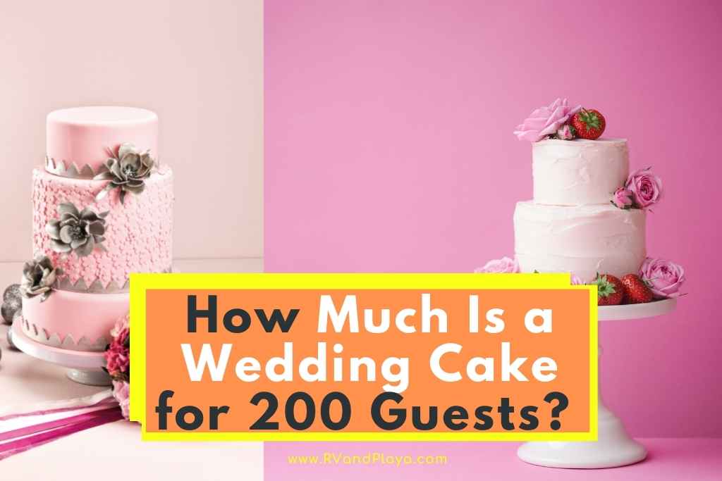 How Much Is a Wedding Cake for 200 Guests