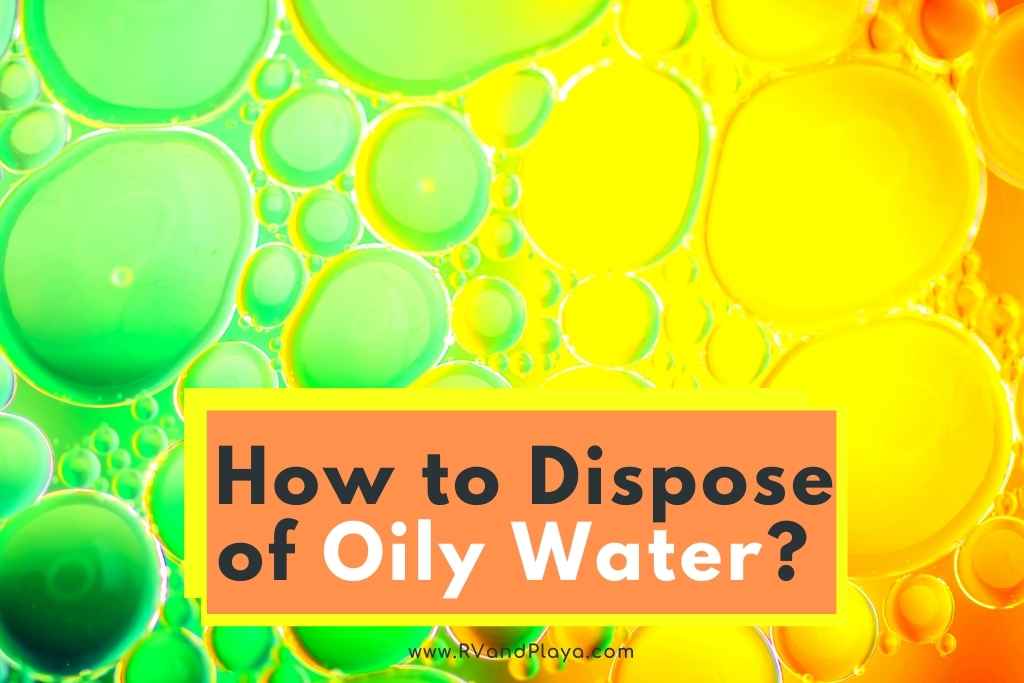 How to Dispose of Oily Water