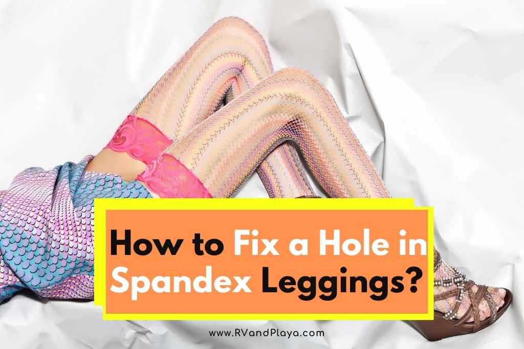 How to fix a hole in Spandex leggings