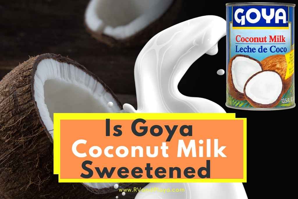 Is Goya Coconut Milk Sweetened