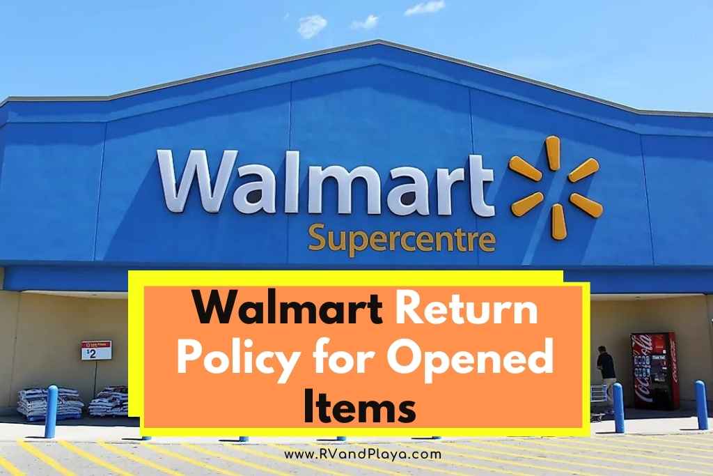 Walmart Return Policy Opened Items