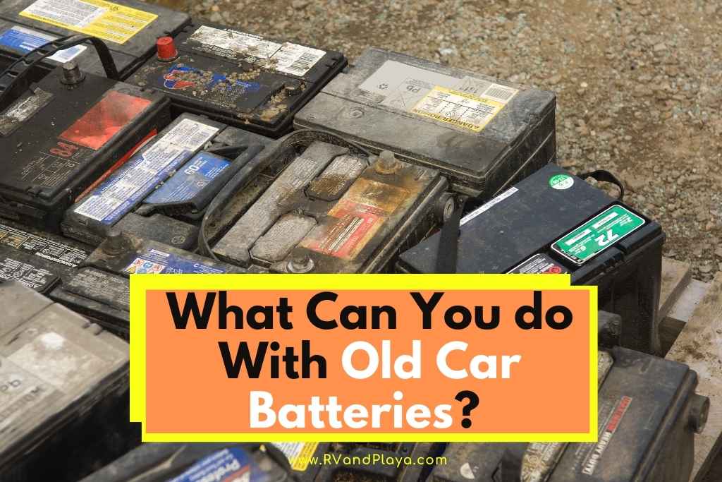 What Can You do With Old Car Batteries