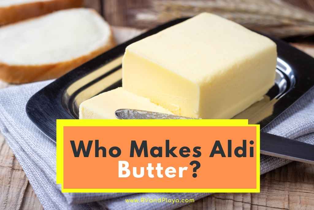 Who Makes Aldi Butter