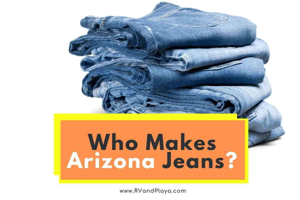 Who Makes Arizona Jeans