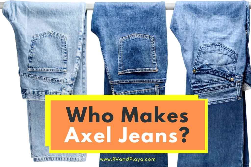 Who Makes Axel Jeans (Men’s, Boys + More)