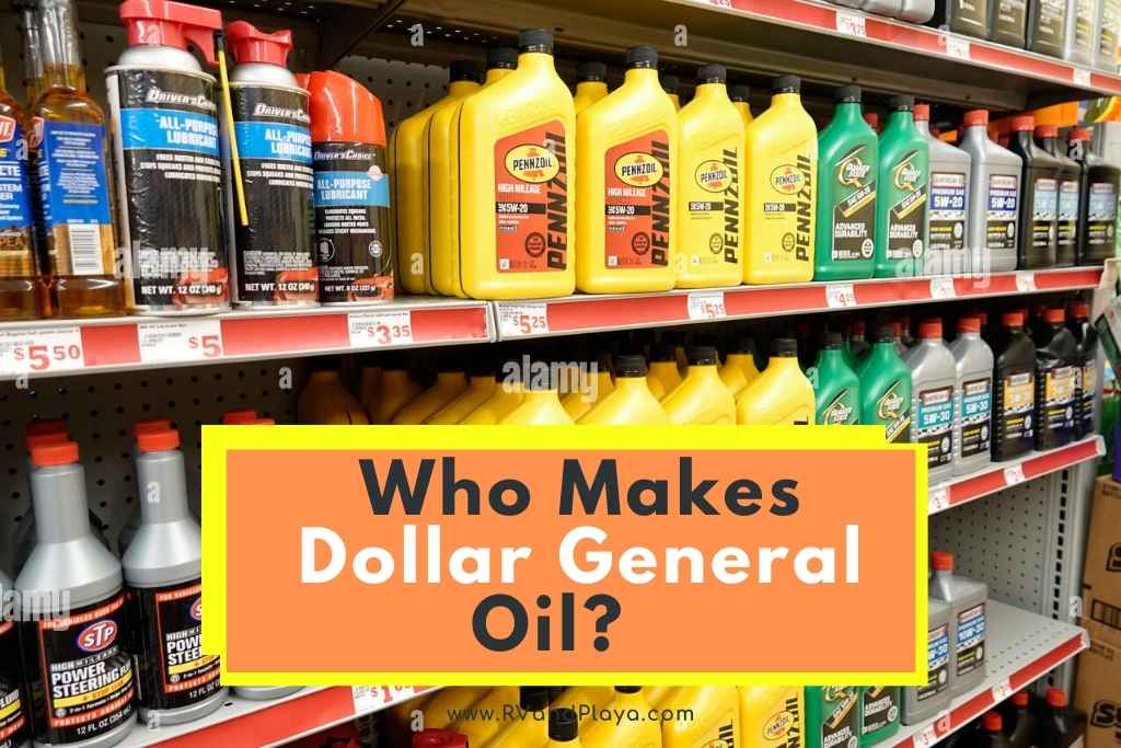 Who Makes Dollar General Oil