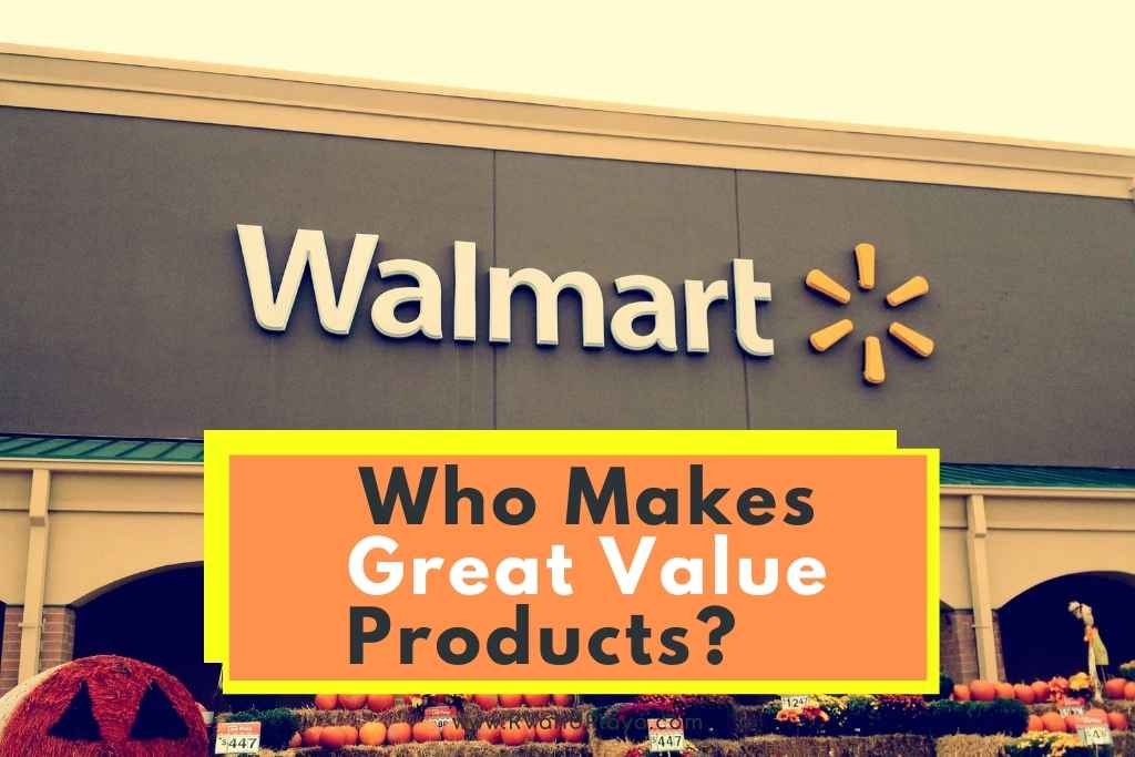 Who Makes Great Value Products