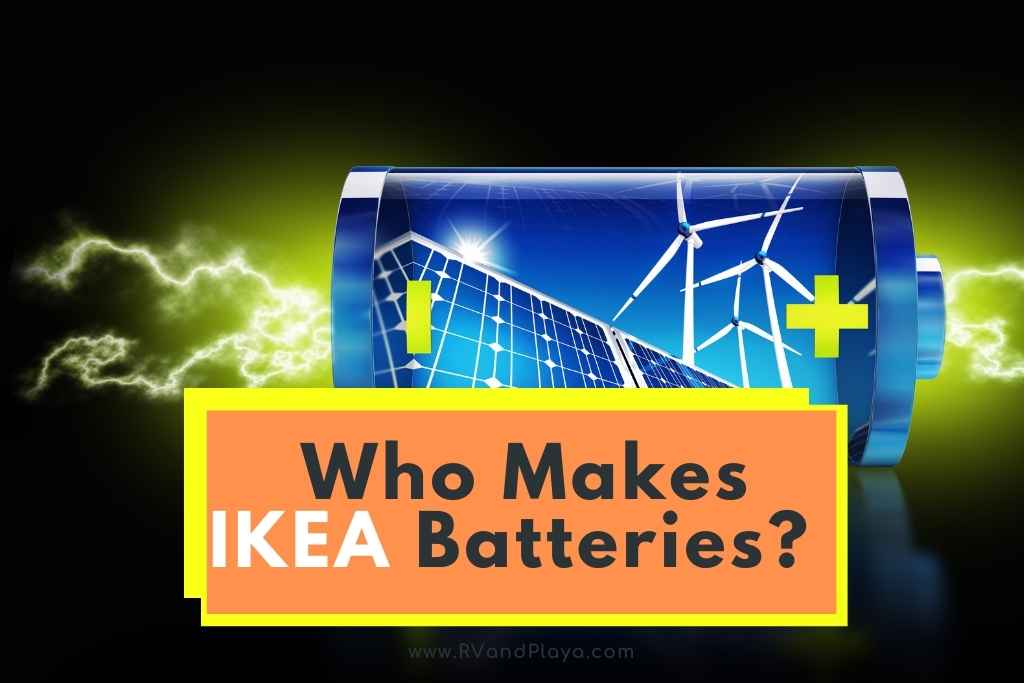 Who Makes IKEA Batteries