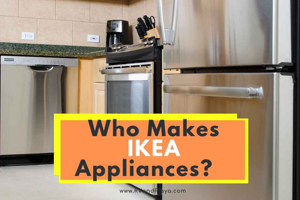 Who Makes IKEA appliances