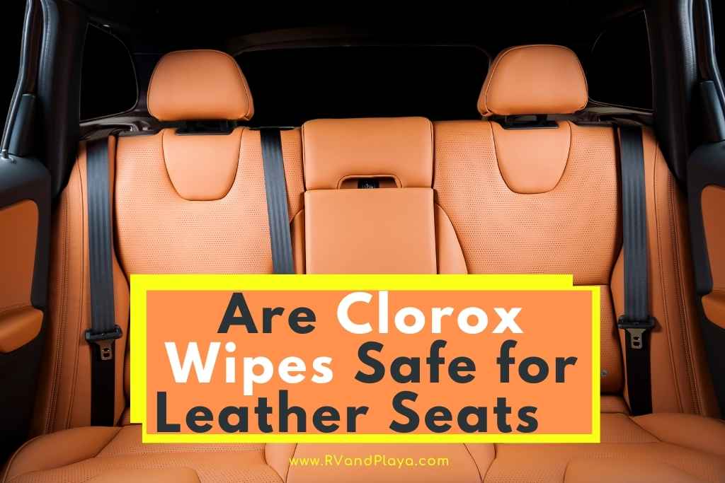 are clorox wipes safe for leather car seats