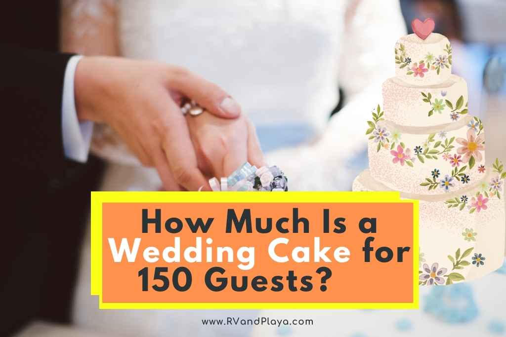 how much is a wedding cake for 150 guests