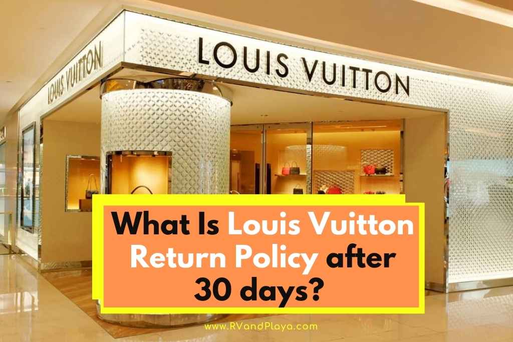 louis vuitton Return Policy after 30 days