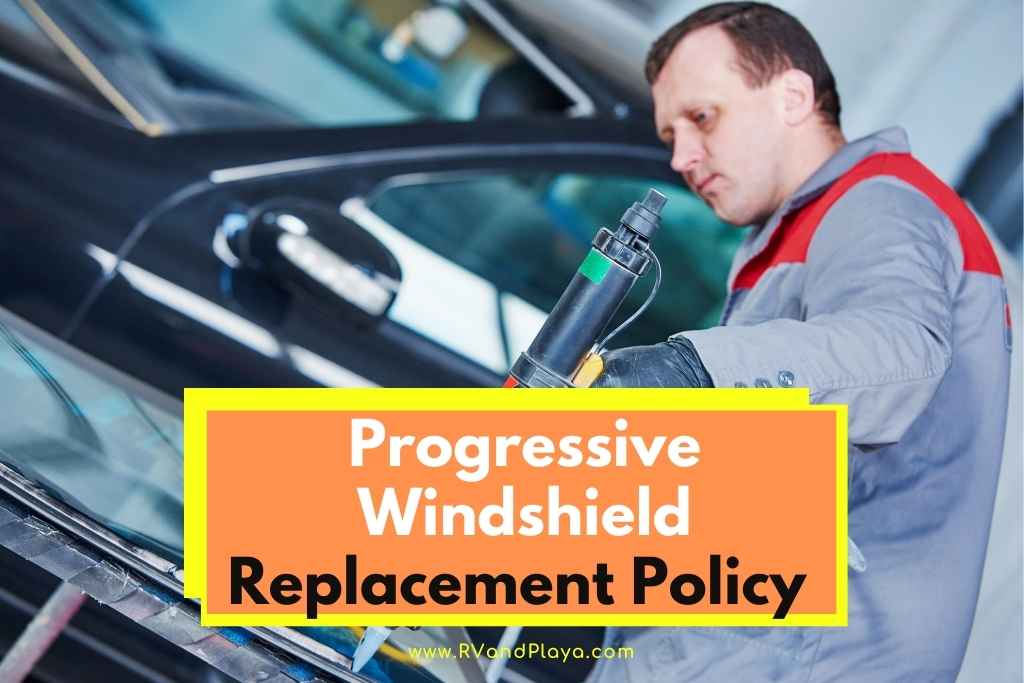 progressive windshield replacement policy