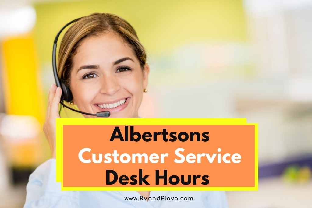 Albertsons Customer Service Desk Hours