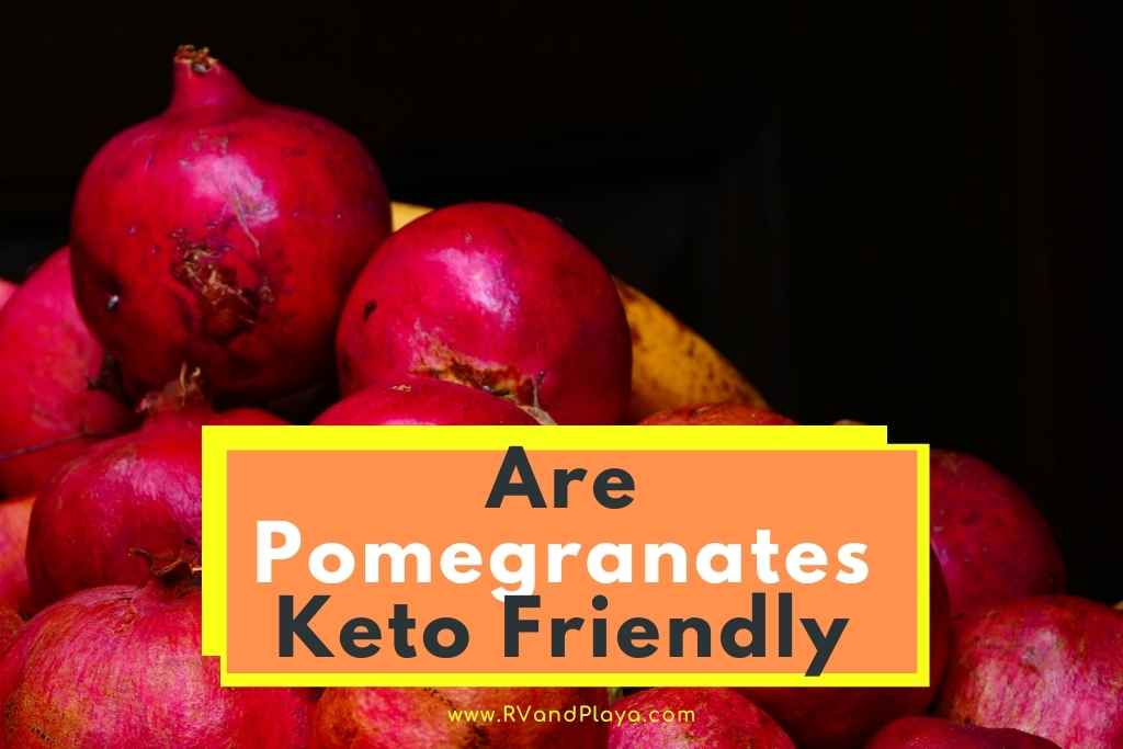 Are Pomegranates Keto Friendly