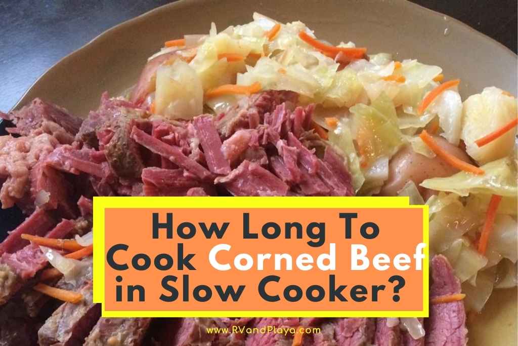 How Long To Cook Corned Beef in Slow Cooker