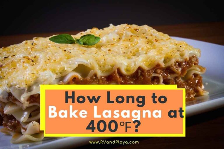 How Long to Bake Lasagna at 400℉? (Full Guide)