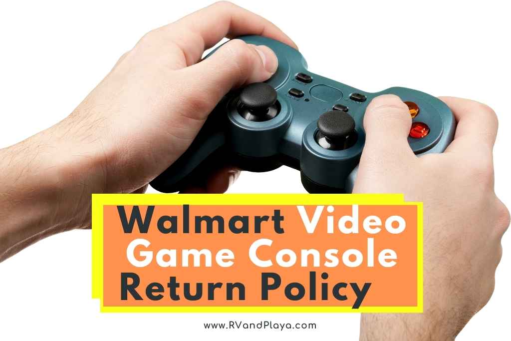 Walmart Video Game Console Return Policy