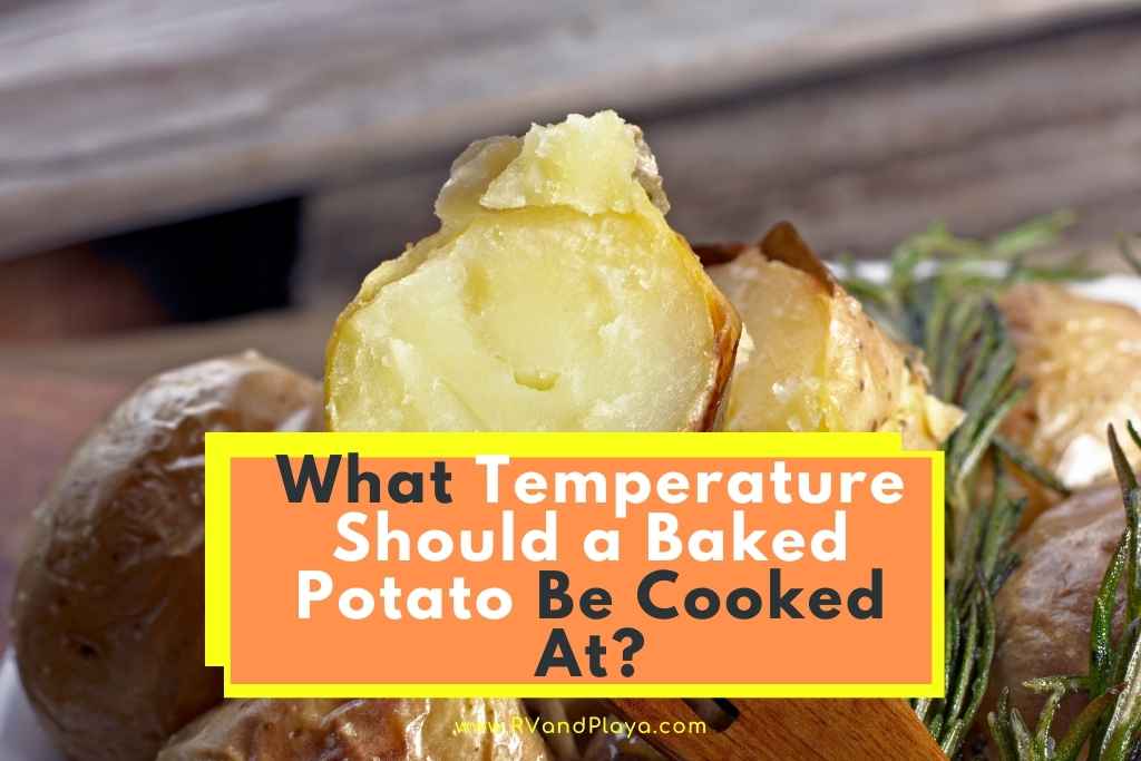 What Temperature Should a Baked Potato Be Cooked At