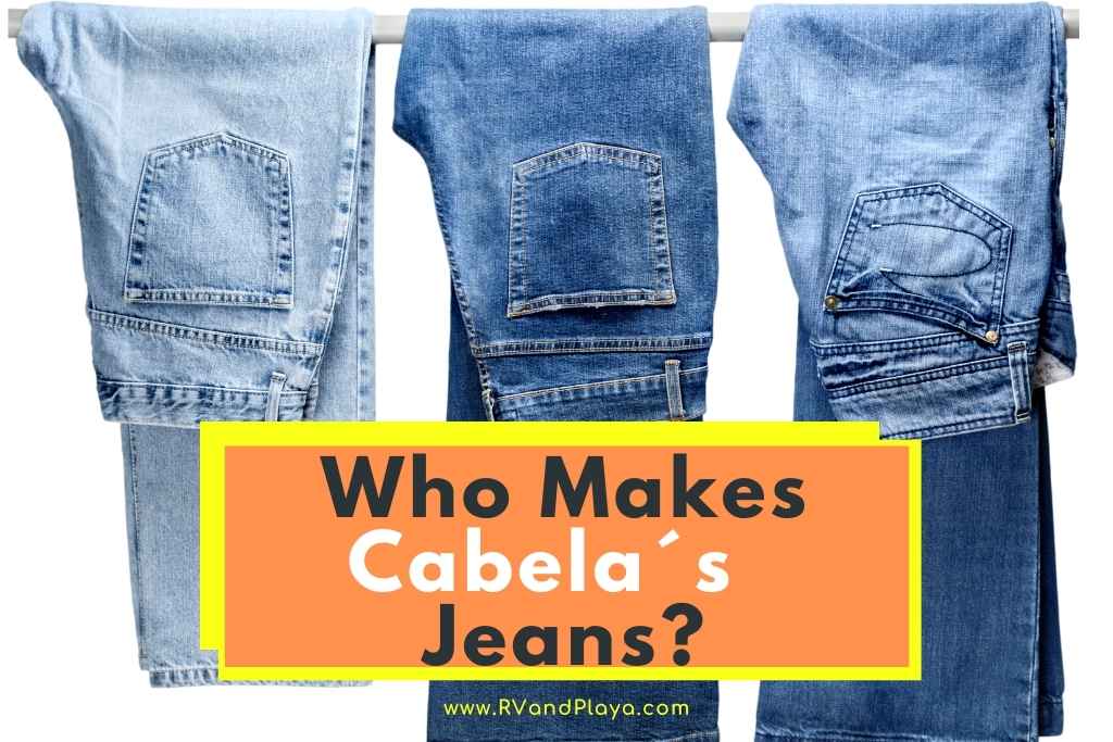Who Makes Cabela Jeans