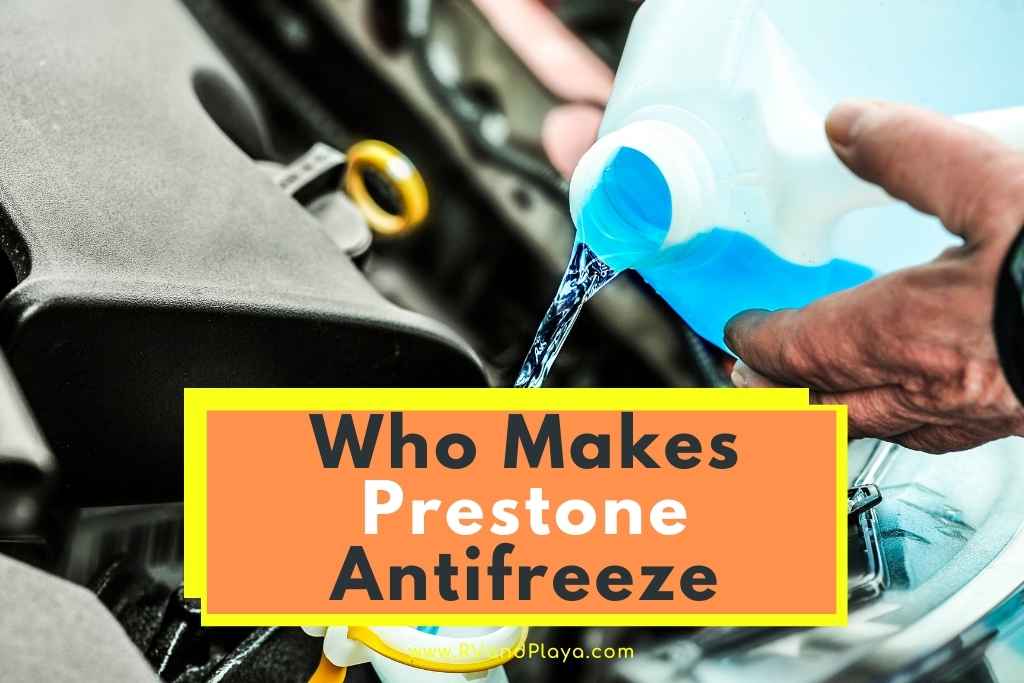 Who Makes Prestone Antifreeze