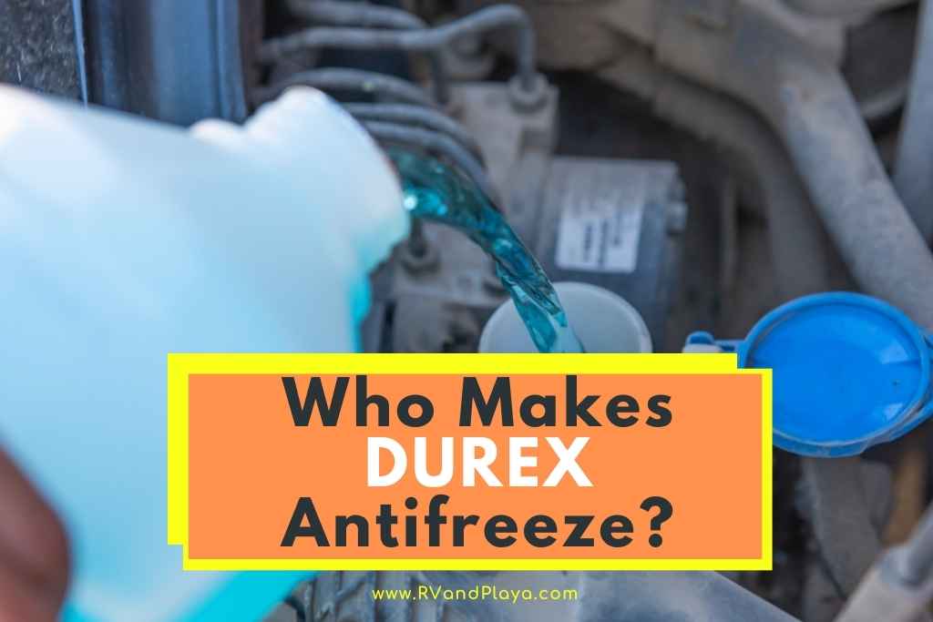Who Makes durex Antifreeze