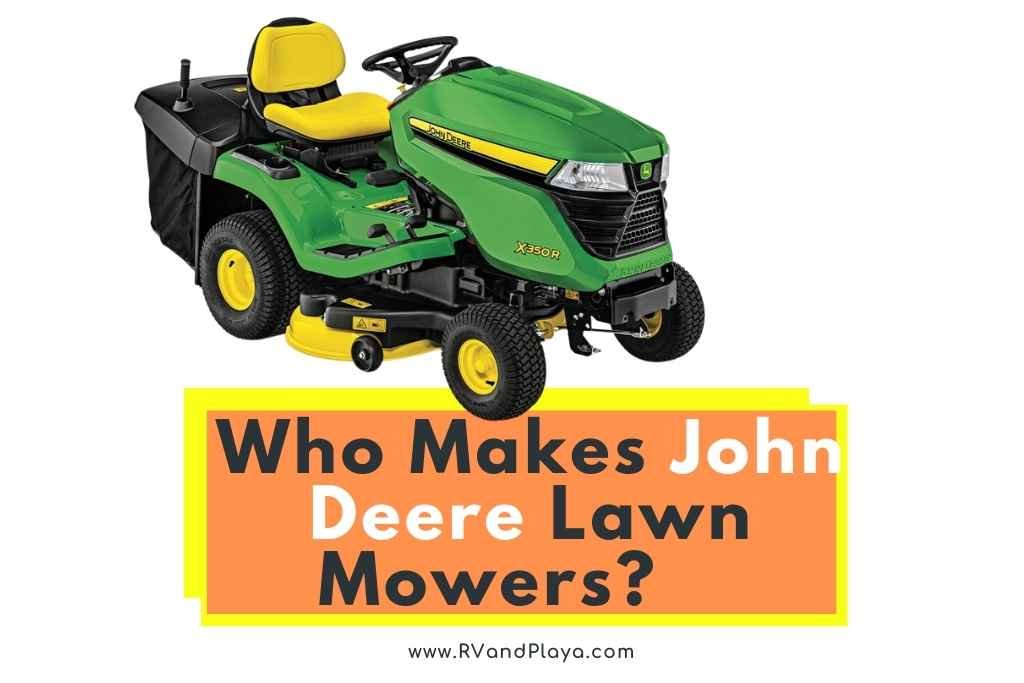 Who Makes john deere Lawn Mowers