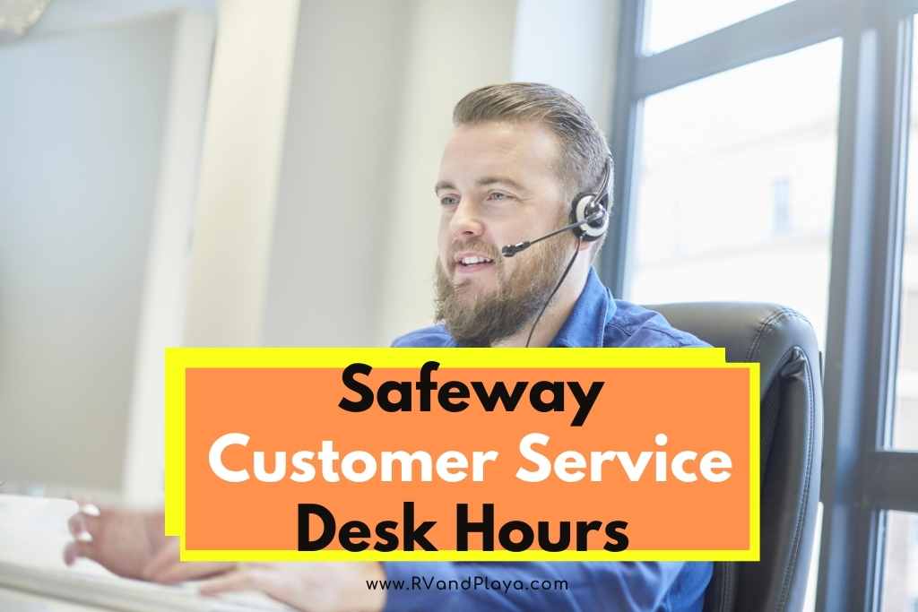 safeway Customer Service Desk Hours