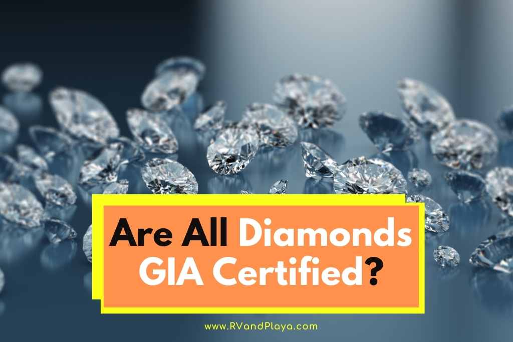 Are All Diamonds GIA Certified