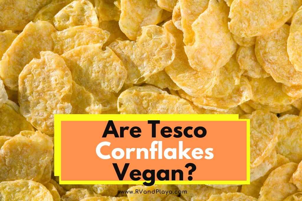 Are Tesco Cornflakes Vegan