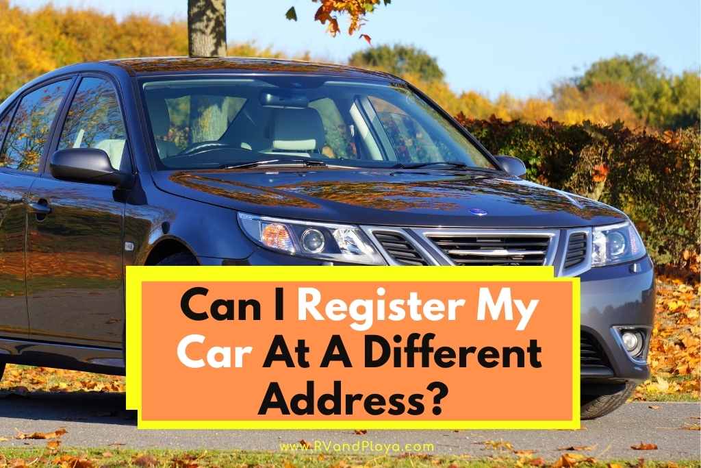 Can I Register My Car At A Different Address