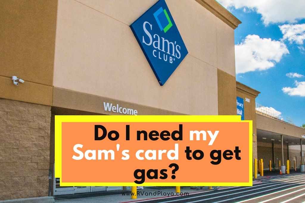 Do I need my Sam's card to get gas
