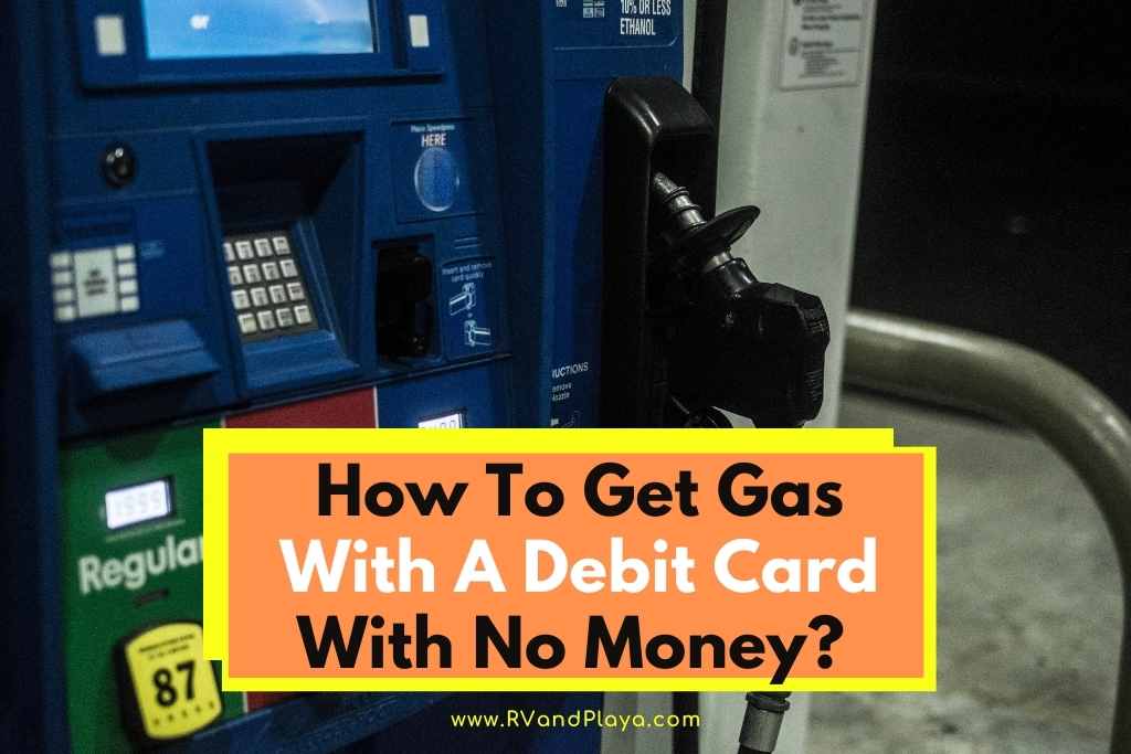How To Get Gas With A Debit Card With No Money