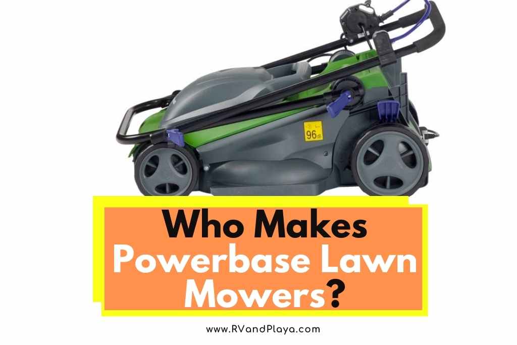 Who Makes Powerbase Lawn Mowers