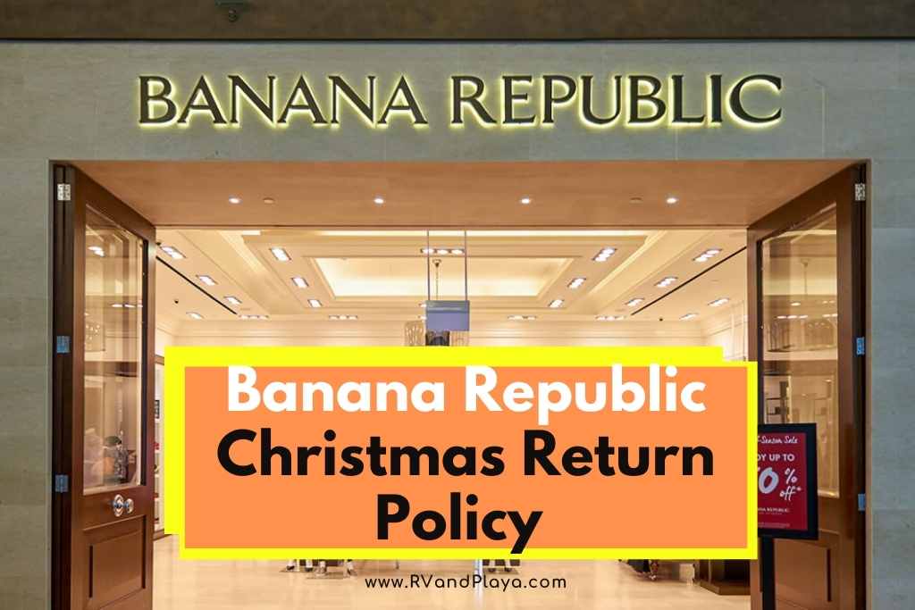 Banana Republic Christmas Return Policy