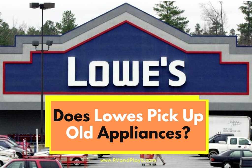 Does Lowes Pick Up Old Appliances