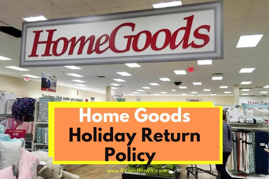 Home Goods Holiday Return Policy